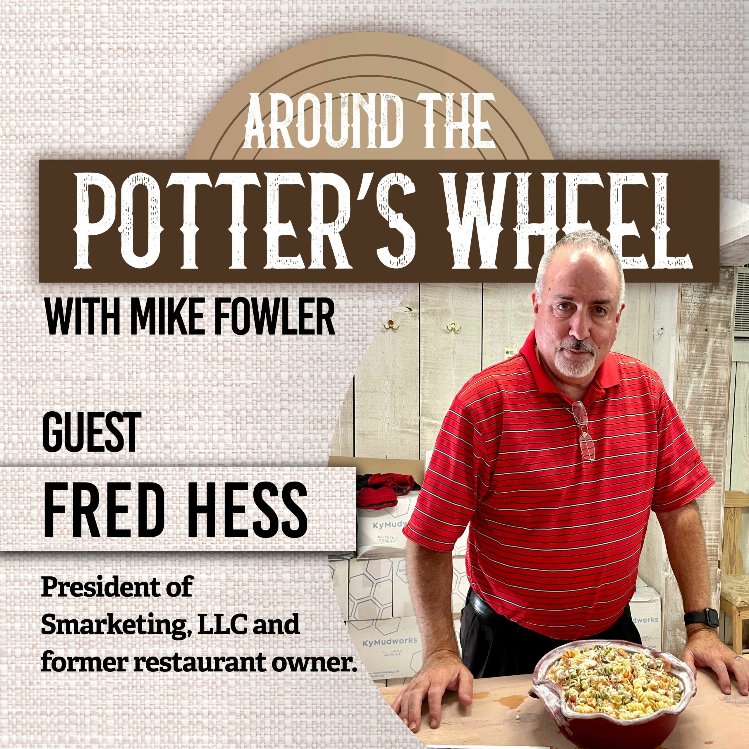 Around the Potter’s Wheel with Fred Hess