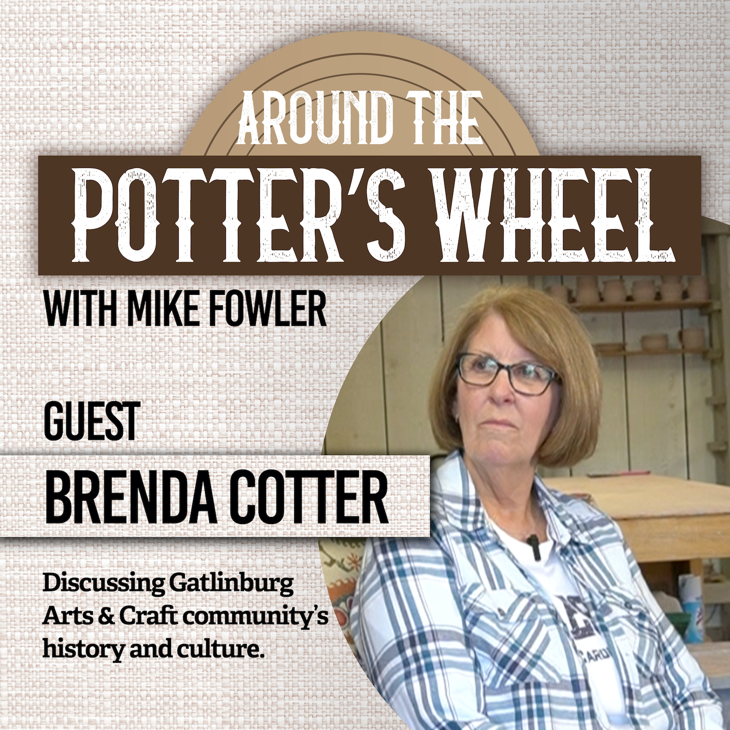 Around the Potter's Wheel with Brenda Cotter Fowler's Clay Works